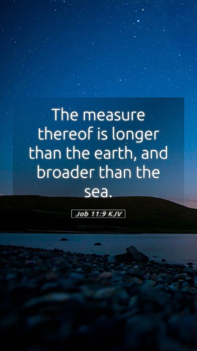 Picture 05 - Job 11:9 KJV Mobile Phone Wallpaper - The measure thereof is longer than the earth, and - Mobile Bible Verse Wallpaper