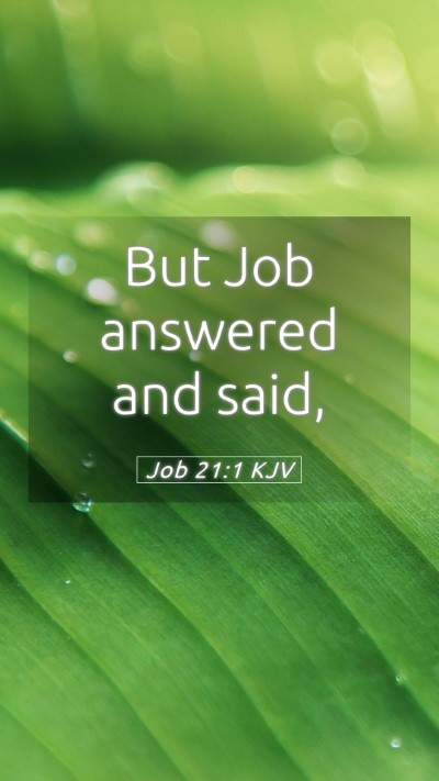 Picture 05 - Job 21:1 KJV Mobile Phone Wallpaper - But Job answered and - Mobile Bible Verse Wallpaper