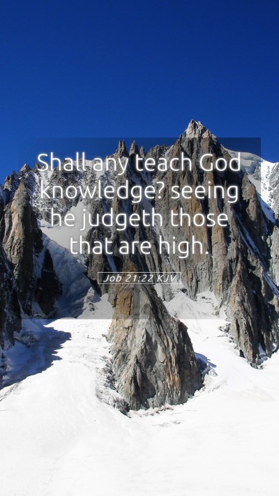 Picture 05 - Job 21:22 KJV Mobile Phone Wallpaper - Shall any teach God knowledge? seeing he judgeth - Mobile Bible Verse Wallpaper