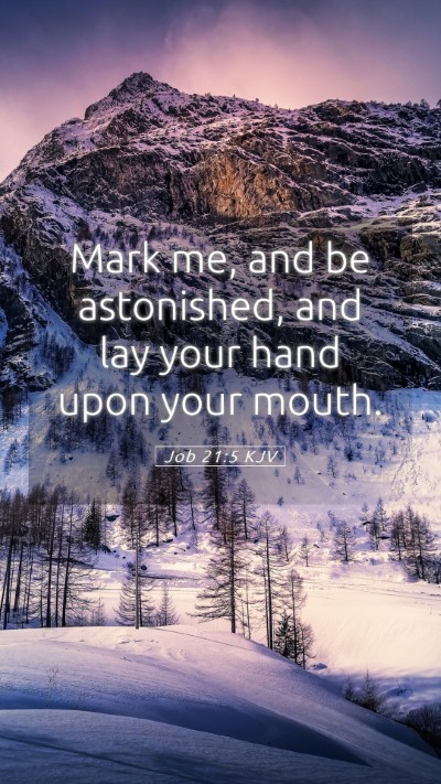 Picture 05 - Job 21:5 KJV Mobile Phone Wallpaper - Mark me, and be astonished, and lay your hand - Mobile Bible Verse Wallpaper