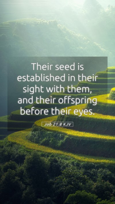 Picture 05 - Job 21:8 KJV Mobile Phone Wallpaper - Their seed is established in their sight with - Mobile Bible Verse Wallpaper
