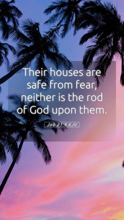 Picture 05 - Job 21:9 KJV Mobile Phone Wallpaper - Their houses are safe from fear, neither is the - Mobile Bible Verse Wallpaper