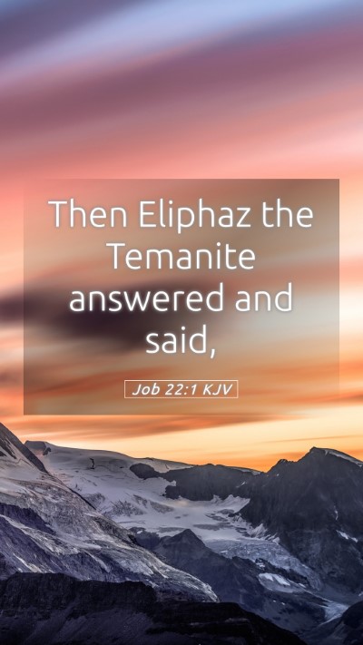 Picture 05 - Job 22:1 KJV Mobile Phone Wallpaper - Then Eliphaz the Temanite answered and - Mobile Bible Verse Wallpaper