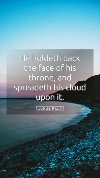 Picture 05 - Job 26:9 KJV Mobile Phone Wallpaper - He holdeth back the face of his throne, and - Mobile Bible Verse Wallpaper