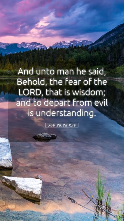 Picture 05 - Job 28:28 KJV Mobile Phone Wallpaper - And unto man he said, Behold, the fear of the - Mobile Bible Verse Wallpaper
