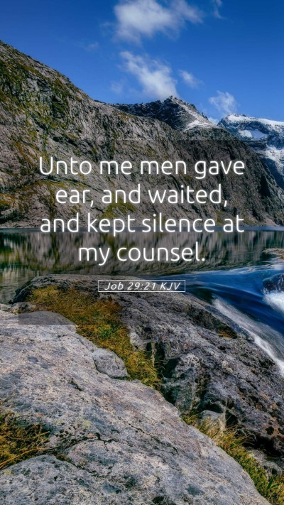 Picture 05 - Job 29:21 KJV Mobile Phone Wallpaper - Unto me men gave ear, and waited, and kept - Mobile Bible Verse Wallpaper
