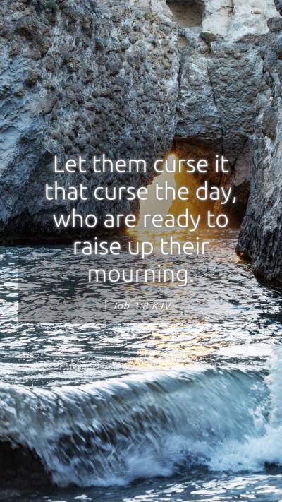 Picture 05 - Job 3:8 KJV Mobile Phone Wallpaper - Let them curse it that curse the day, who are - Mobile Bible Verse Wallpaper