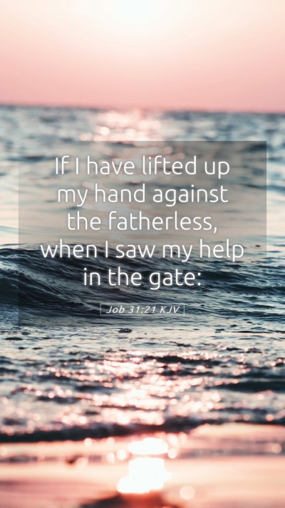 Picture 05 - Job 31:21 KJV Mobile Phone Wallpaper - If I have lifted up my hand against the - Mobile Bible Verse Wallpaper