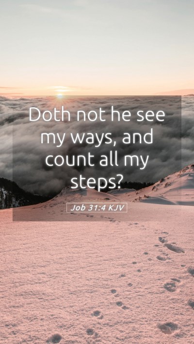 Picture 05 - Job 31:4 KJV Mobile Phone Wallpaper - Doth not he see my ways, and count all my - Mobile Bible Verse Wallpaper