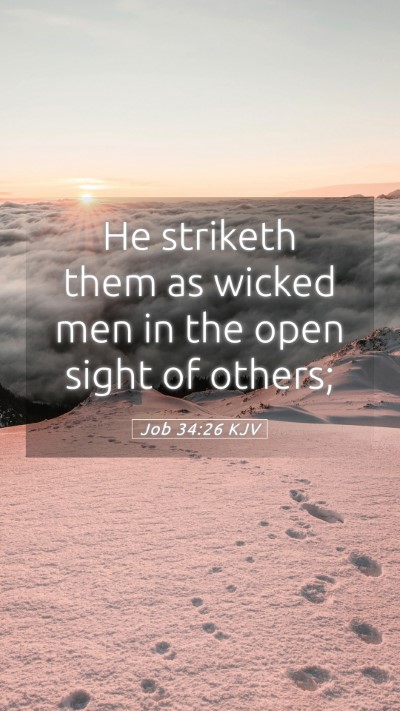 Picture 05 - Job 34:26 KJV Mobile Phone Wallpaper - He striketh them as wicked men in the open sight - Mobile Bible Verse Wallpaper
