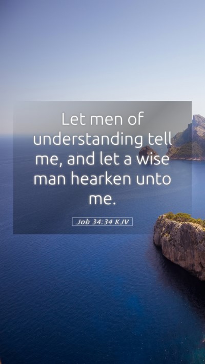 Picture 05 - Job 34:34 KJV Mobile Phone Wallpaper - Let men of understanding tell me, and let a wise - Mobile Bible Verse Wallpaper