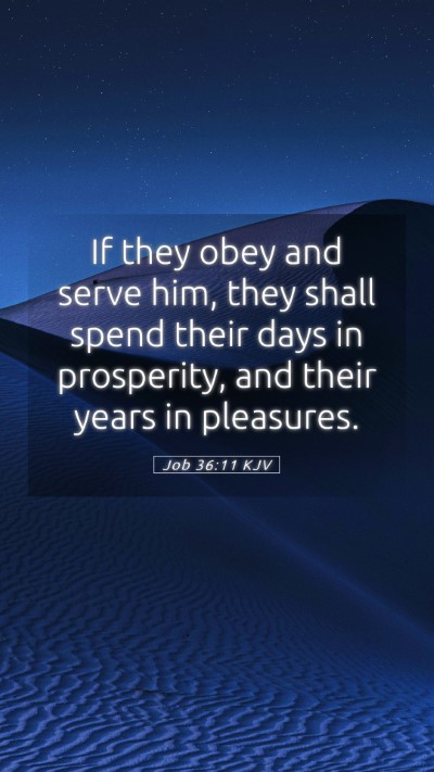 Picture 05 - Job 36:11 KJV Mobile Phone Wallpaper - If they obey and serve him, they shall spend - Mobile Bible Verse Wallpaper