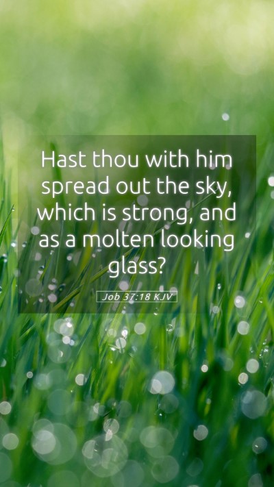 Picture 05 - Job 37:18 KJV Mobile Phone Wallpaper - Hast thou with him spread out the sky, which is - Mobile Bible Verse Wallpaper