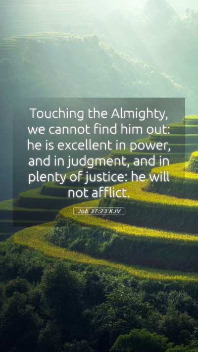 Picture 05 - Job 37:23 KJV Mobile Phone Wallpaper - Touching the Almighty, we cannot find him out: he - Mobile Bible Verse Wallpaper