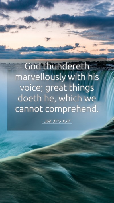 Picture 05 - Job 37:5 KJV Mobile Phone Wallpaper - God thundereth marvellously with his voice; great - Mobile Bible Verse Wallpaper