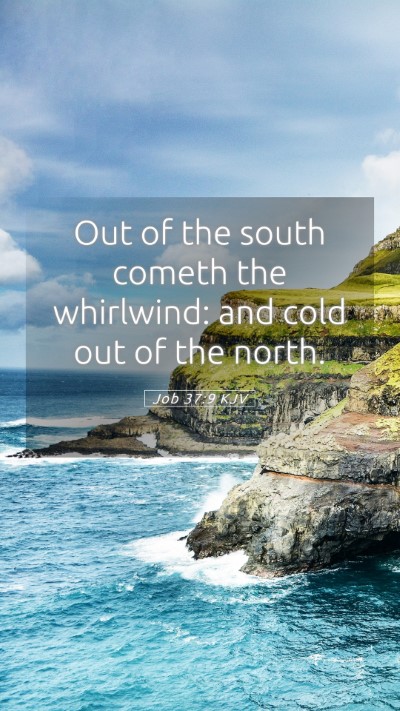 Picture 05 - Job 37:9 KJV Mobile Phone Wallpaper - Out of the south cometh the whirlwind: and cold - Mobile Bible Verse Wallpaper