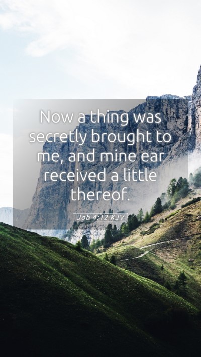 Picture 05 - Job 4:12 KJV Mobile Phone Wallpaper - Now a thing was secretly brought to me, and mine - Mobile Bible Verse Wallpaper