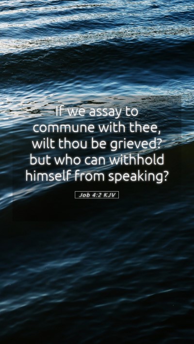 Picture 05 - Job 4:2 KJV Mobile Phone Wallpaper - If we assay to commune with thee, wilt thou be - Mobile Bible Verse Wallpaper