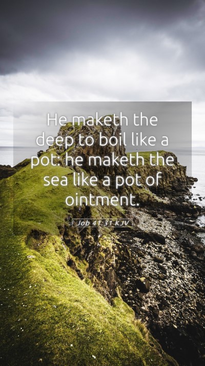 Picture 05 - Job 41:31 KJV Mobile Phone Wallpaper - He maketh the deep to boil like a pot: he maketh - Mobile Bible Verse Wallpaper