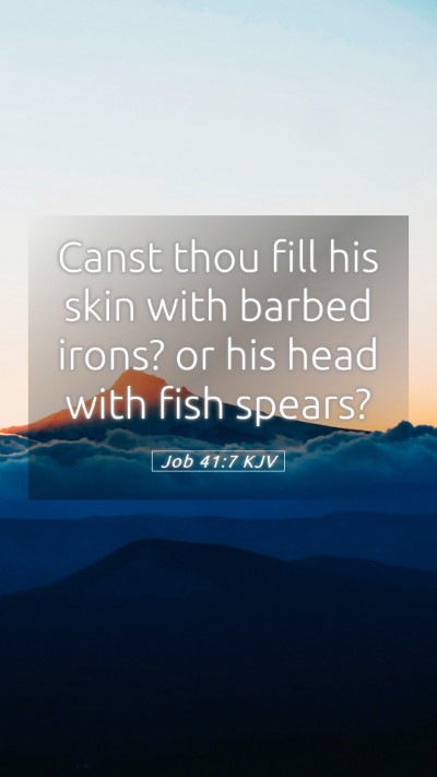 Picture 05 - Job 41:7 KJV Mobile Phone Wallpaper - Canst thou fill his skin with barbed irons? or - Mobile Bible Verse Wallpaper