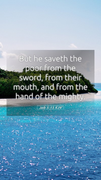 Picture 05 - Job 5:15 KJV Mobile Phone Wallpaper - But he saveth the poor from the sword, from their - Mobile Bible Verse Wallpaper