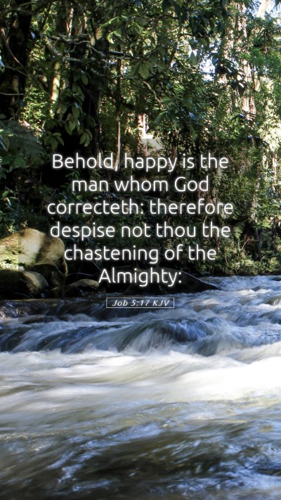 Picture 05 - Job 5:17 KJV Mobile Phone Wallpaper - Behold, happy is the man whom God correcteth: - Mobile Bible Verse Wallpaper