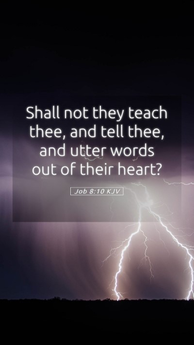 Picture 05 - Job 8:10 KJV Mobile Phone Wallpaper - Shall not they teach thee, and tell thee, and - Mobile Bible Verse Wallpaper