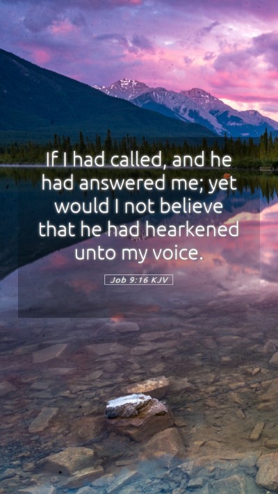 Picture 05 - Job 9:16 KJV Mobile Phone Wallpaper - If I had called, and he had answered me; yet - Mobile Bible Verse Wallpaper