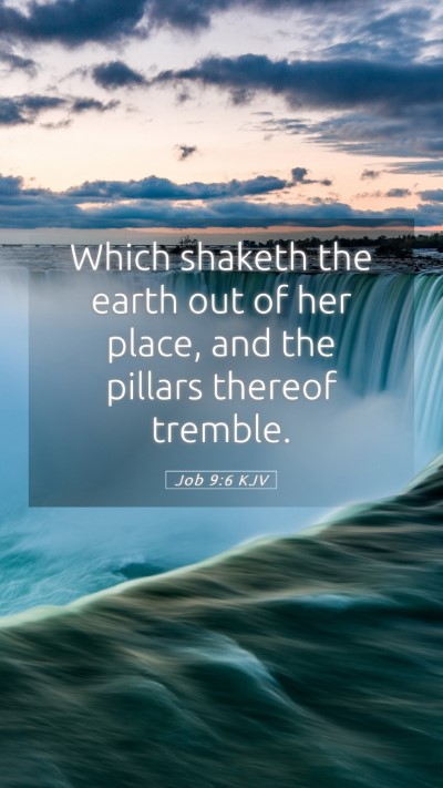 Picture 05 - Job 9:6 KJV Mobile Phone Wallpaper - Which shaketh the earth out of her place, and the - Mobile Bible Verse Wallpaper