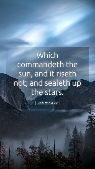 Picture 05 - Job 9:7 KJV Mobile Phone Wallpaper - Which commandeth the sun, and it riseth not; and - Mobile Bible Verse Wallpaper