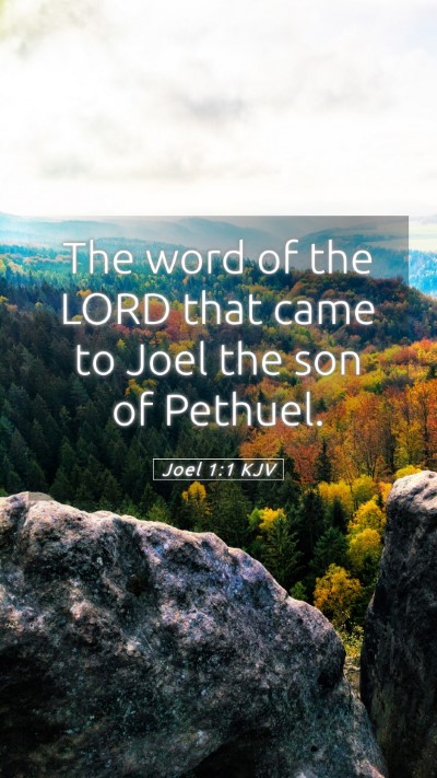 Picture 05 - Joel 1:1 KJV Mobile Phone Wallpaper - The word of the LORD that came to Joel the son of - Mobile Bible Verse Wallpaper