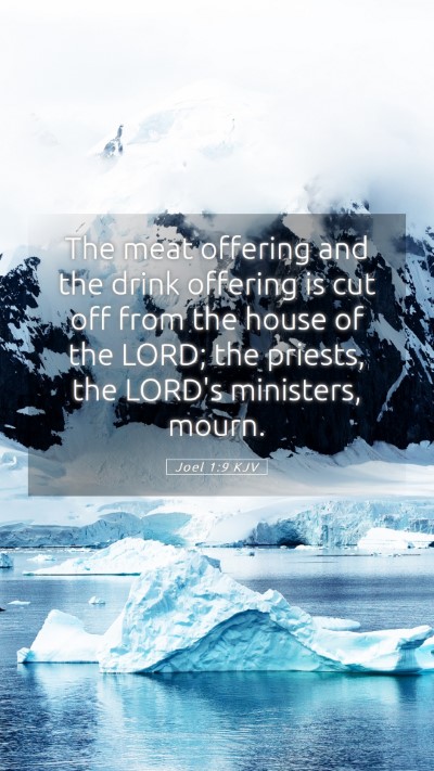 Picture 05 - Joel 1:9 KJV Mobile Phone Wallpaper - The meat offering and the drink offering is cut - Mobile Bible Verse Wallpaper