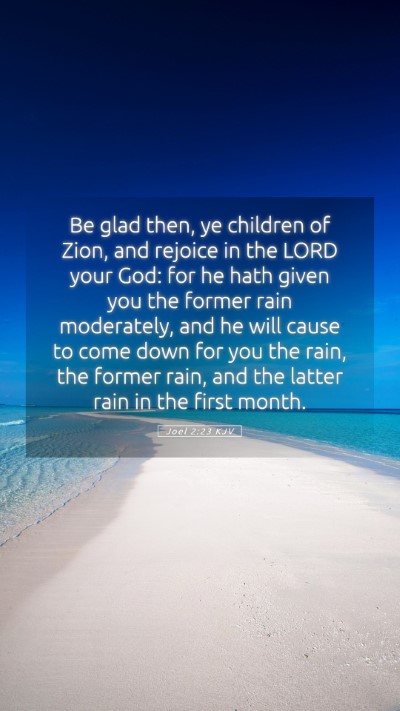 Picture 05 - Joel 2:23 KJV Mobile Phone Wallpaper - Be glad then, ye children of Zion, and rejoice in - Mobile Bible Verse Wallpaper