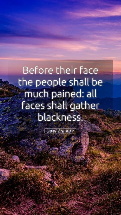 Picture 05 - Joel 2:6 KJV Mobile Phone Wallpaper - Before their face the people shall be much - Mobile Bible Verse Wallpaper