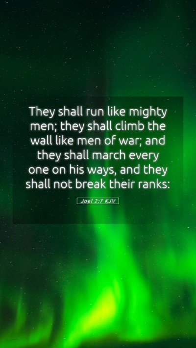 Picture 05 - Joel 2:7 KJV Mobile Phone Wallpaper - They shall run like mighty men; they shall climb - Mobile Bible Verse Wallpaper
