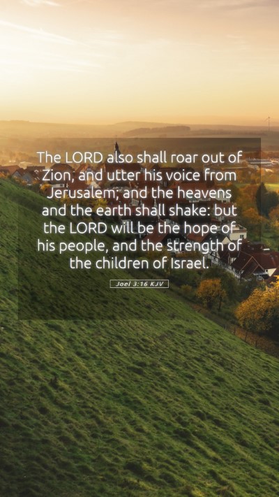 Picture 05 - Joel 3:16 KJV Mobile Phone Wallpaper - The LORD also shall roar out of Zion, and utter - Mobile Bible Verse Wallpaper