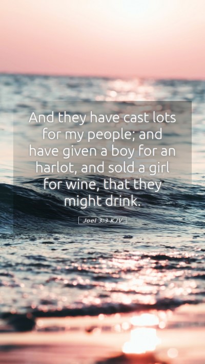 Picture 05 - Joel 3:3 KJV Mobile Phone Wallpaper - And they have cast lots for my people; and have - Mobile Bible Verse Wallpaper