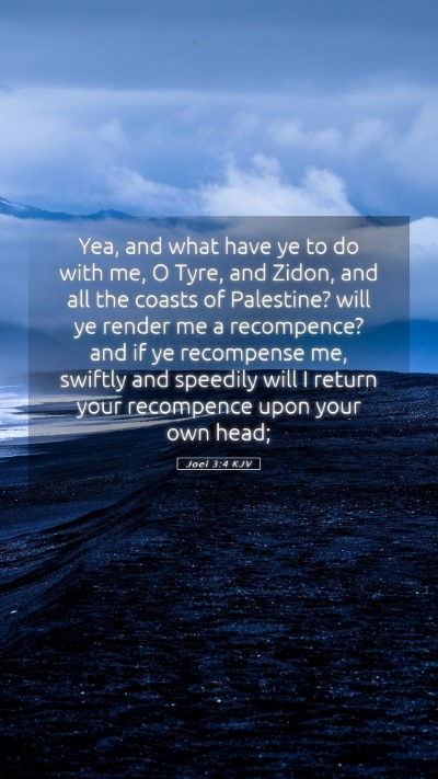 Picture 05 - Joel 3:4 KJV Mobile Phone Wallpaper - Yea, and what have ye to do with me, O Tyre, and - Mobile Bible Verse Wallpaper