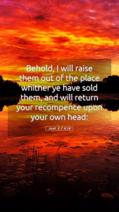 Picture 05 - Joel 3:7 KJV Mobile Phone Wallpaper - Behold, I will raise them out of the place - Mobile Bible Verse Wallpaper