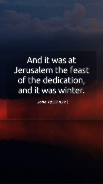Picture 05 - John 10:22 KJV Mobile Phone Wallpaper - And it was at Jerusalem the feast of the - Mobile Bible Verse Wallpaper