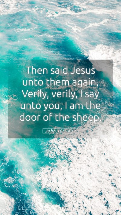 Picture 05 - John 10:7 KJV Mobile Phone Wallpaper - Then said Jesus unto them again, Verily, verily, - Mobile Bible Verse Wallpaper