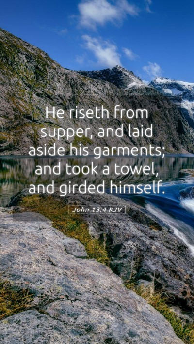Picture 05 - John 13:4 KJV Mobile Phone Wallpaper - He riseth from supper, and laid aside his - Mobile Bible Verse Wallpaper