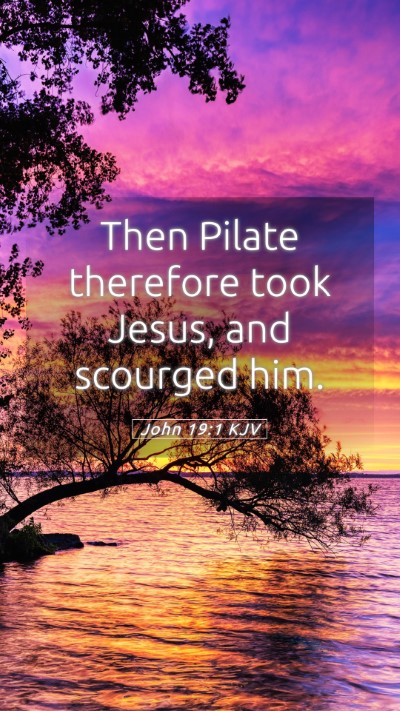 Picture 05 - John 19:1 KJV Mobile Phone Wallpaper - Then Pilate therefore took Jesus, and scourged - Mobile Bible Verse Wallpaper