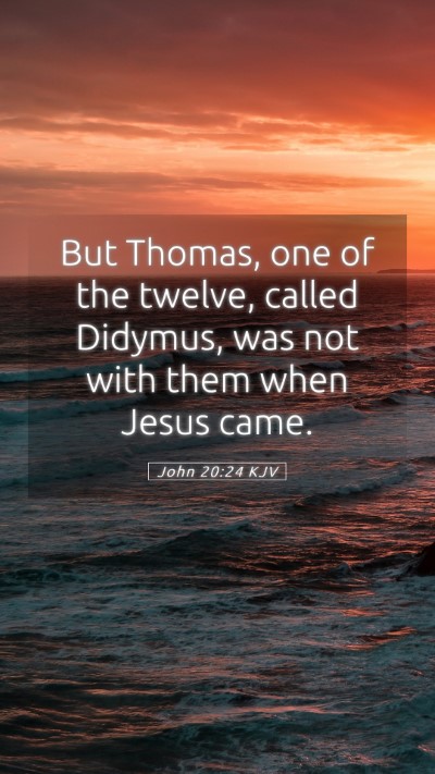 Picture 05 - John 20:24 KJV Mobile Phone Wallpaper - But Thomas, one of the twelve, called Didymus, - Mobile Bible Verse Wallpaper