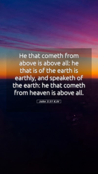 Picture 05 - John 3:31 KJV Mobile Phone Wallpaper - He that cometh from above is above all: he that - Mobile Bible Verse Wallpaper