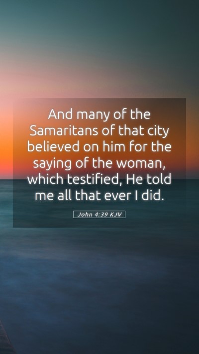 Picture 05 - John 4:39 KJV Mobile Phone Wallpaper - And many of the Samaritans of that city believed - Mobile Bible Verse Wallpaper