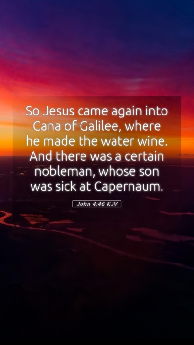 Picture 05 - John 4:46 KJV Mobile Phone Wallpaper - So Jesus came again into Cana of Galilee, where - Mobile Bible Verse Wallpaper