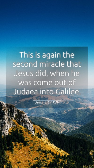 Picture 05 - John 4:54 KJV Mobile Phone Wallpaper - This is again the second miracle that Jesus did, - Mobile Bible Verse Wallpaper