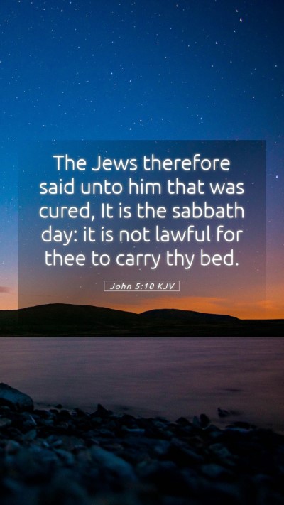 Picture 05 - John 5:10 KJV Mobile Phone Wallpaper - The Jews therefore said unto him that was cured, - Mobile Bible Verse Wallpaper