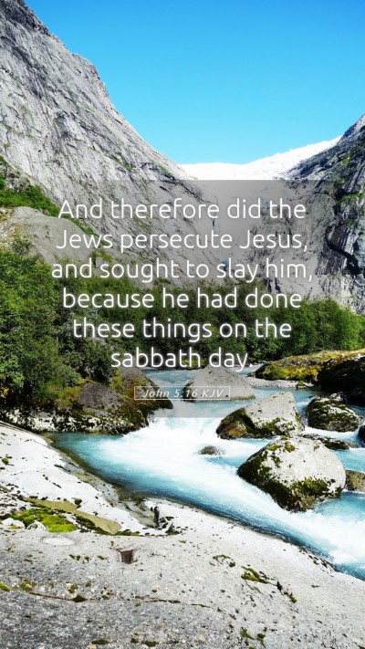 Picture 05 - John 5:16 KJV Mobile Phone Wallpaper - And therefore did the Jews persecute Jesus, and - Mobile Bible Verse Wallpaper